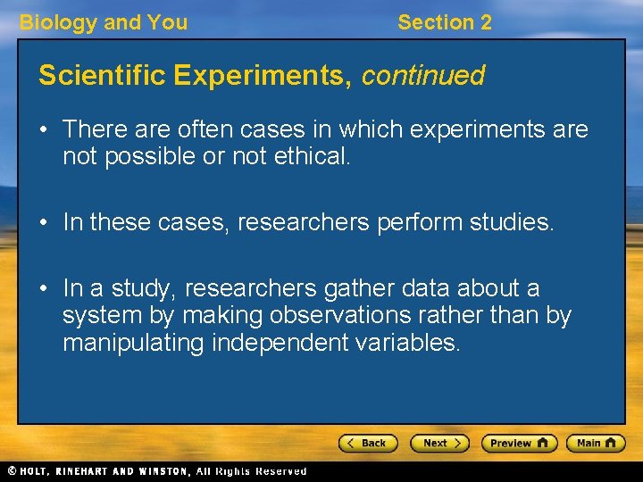 Biology and You Section 2 Scientific Experiments, continued • There are often cases in