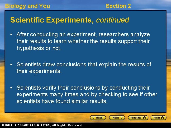 Biology and You Section 2 Scientific Experiments, continued • After conducting an experiment, researchers