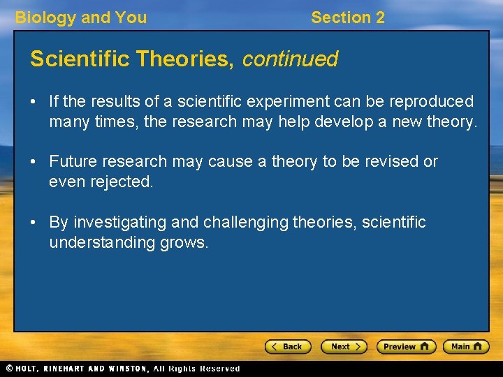 Biology and You Section 2 Scientific Theories, continued • If the results of a