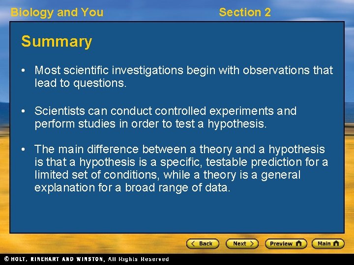 Biology and You Section 2 Summary • Most scientific investigations begin with observations that