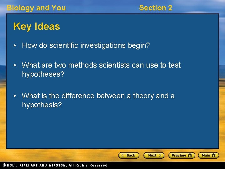 Biology and You Section 2 Key Ideas • How do scientific investigations begin? •