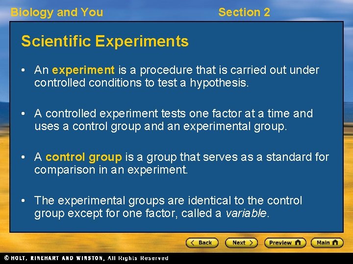 Biology and You Section 2 Scientific Experiments • An experiment is a procedure that