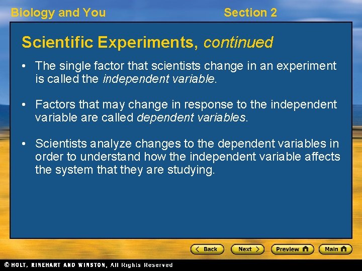 Biology and You Section 2 Scientific Experiments, continued • The single factor that scientists