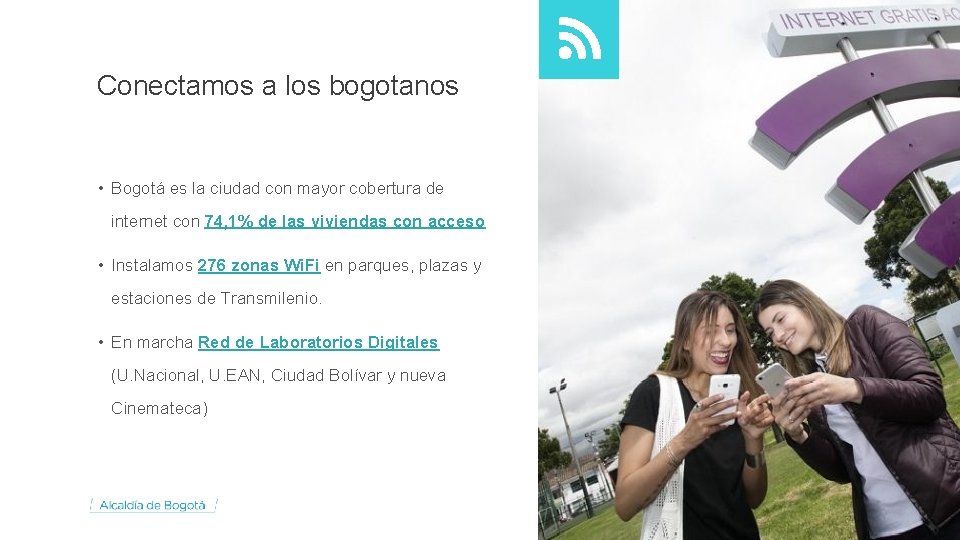 Conectamos a los bogotanos • Bogotá es la ciudad con mayor cobertura de internet