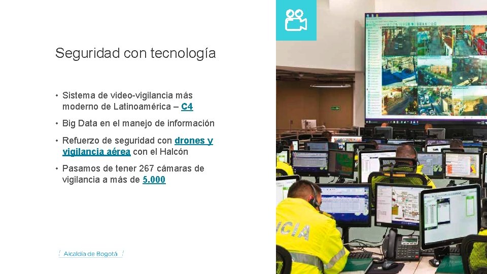 Seguridad con tecnología • Sistema de video-vigilancia más moderno de Latinoamérica – C 4