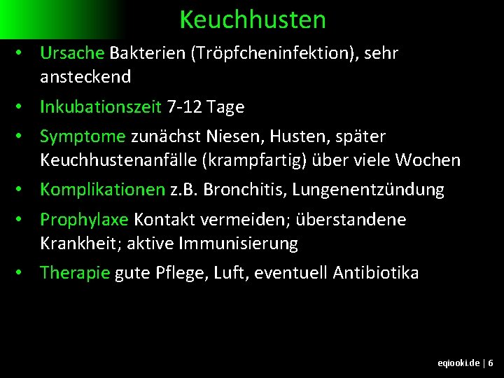 Keuchhusten • Ursache Bakterien (Tröpfcheninfektion), sehr ansteckend • Inkubationszeit 7 -12 Tage • Symptome