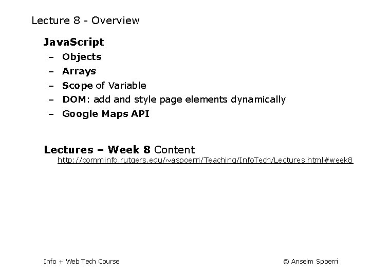Lecture 8 - Overview Java. Script – – – Objects Arrays Scope of Variable