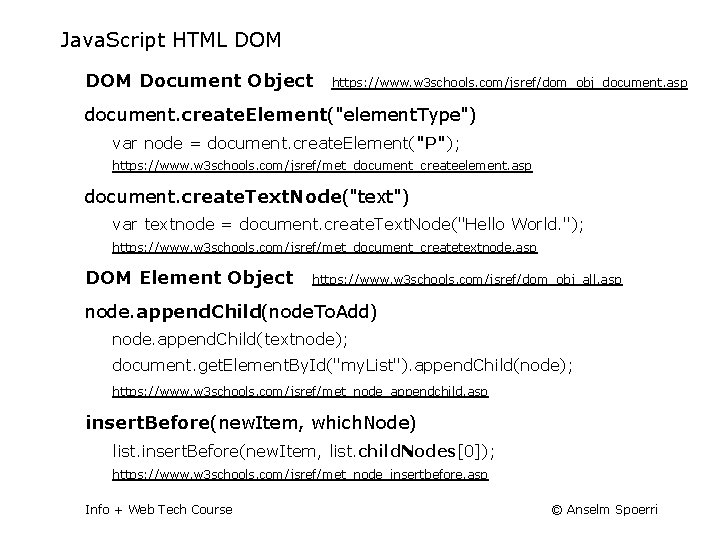 Java. Script HTML DOM Document Object https: //www. w 3 schools. com/jsref/dom_obj_document. asp document.