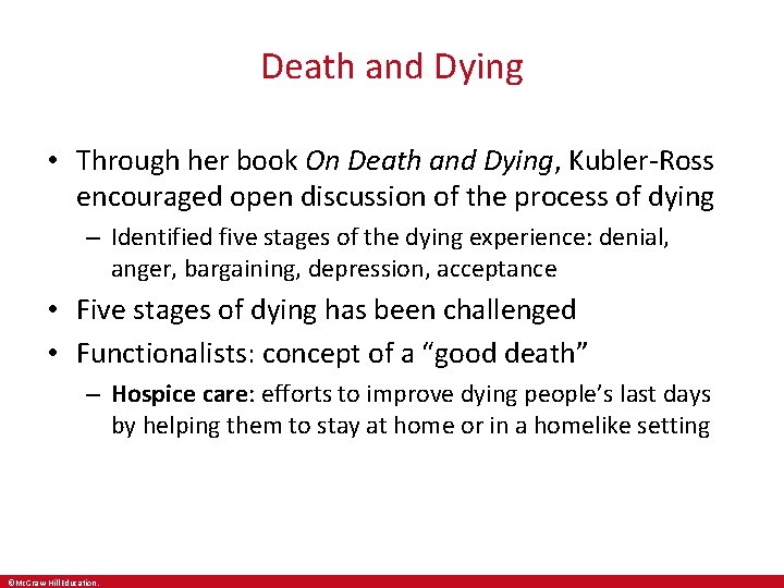 Death and Dying • Through her book On Death and Dying, Kubler-Ross encouraged open
