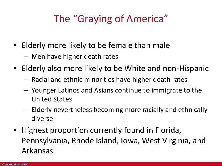 The “Graying of America” • Elderly more likely to be female than male –