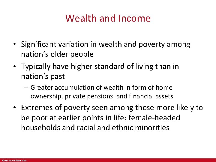 Wealth and Income • Significant variation in wealth and poverty among nation’s older people