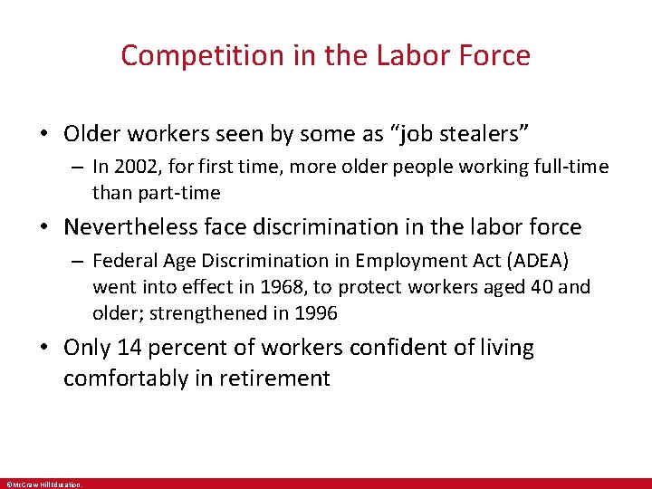 Competition in the Labor Force • Older workers seen by some as “job stealers”
