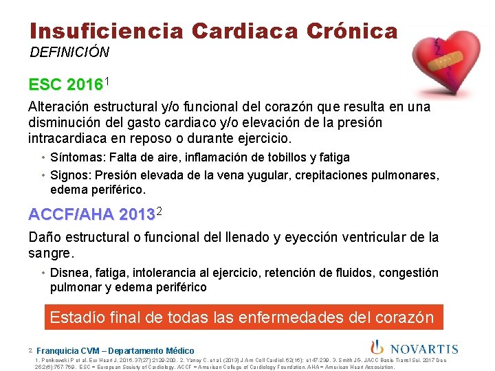 Insuficiencia Cardiaca Crónica DEFINICIÓN ESC 20161 Alteración estructural y/o funcional del corazón que resulta