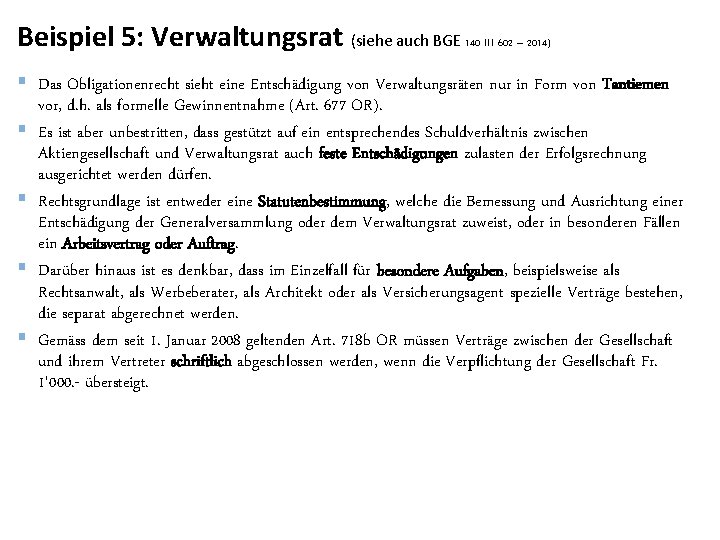 Beispiel 5: Verwaltungsrat (siehe auch BGE 140 III 602 – 2014) § Das Obligationenrecht