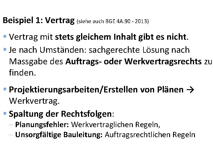 Beispiel 1: Vertrag (siehe auch BGE 4 A. 90 - 2013) § Vertrag mit