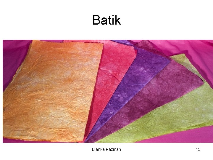 Batik Blanka Pazman 13 