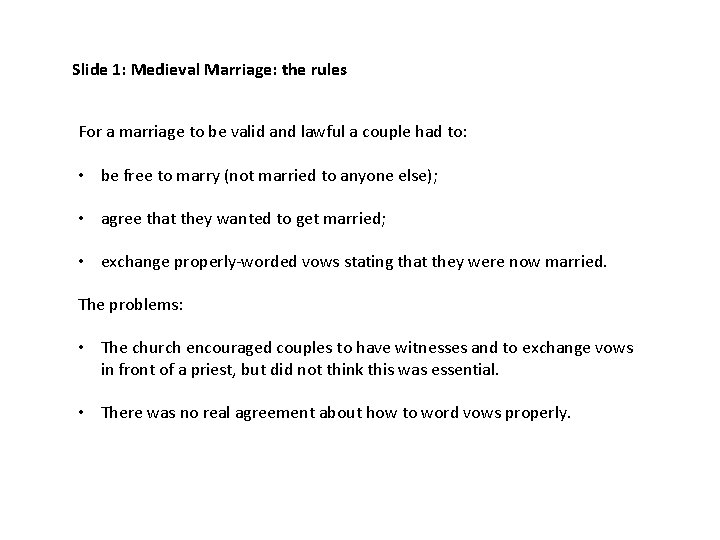 Slide 1: Medieval Marriage: the rules For a marriage to be valid and lawful