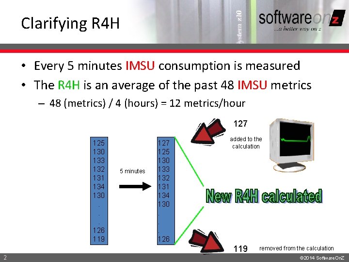 Clarifying R 4 H • Every 5 minutes IMSU consumption is measured • The
