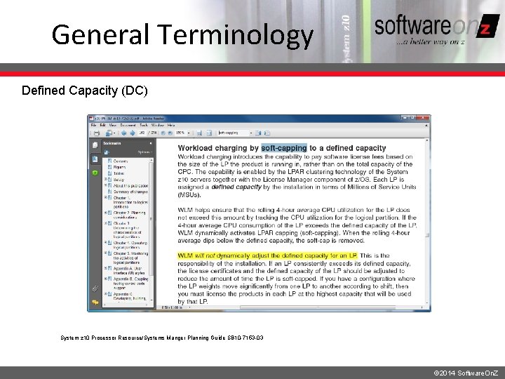 General Terminology Defined Capacity (DC) System z 10 Processor Resource/Systems Manger Planning Guide SB
