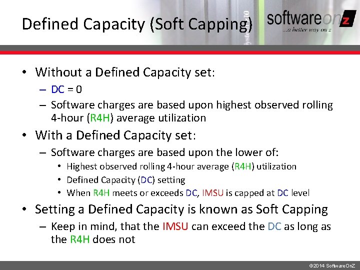 Defined Capacity (Soft Capping) • Without a Defined Capacity set: – DC = 0