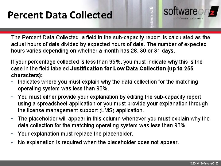 Percent Data Collected The Percent Data Collected, a field in the sub-capacity report, is