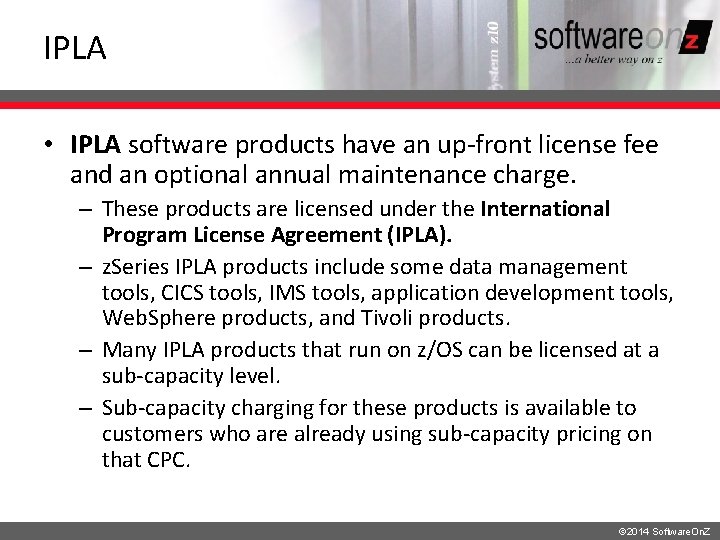IPLA • IPLA software products have an up-front license fee and an optional annual