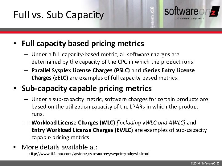 Full vs. Sub Capacity • Full capacity based pricing metrics – Under a full