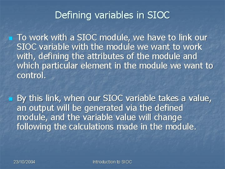 Defining variables in SIOC n n To work with a SIOC module, we have