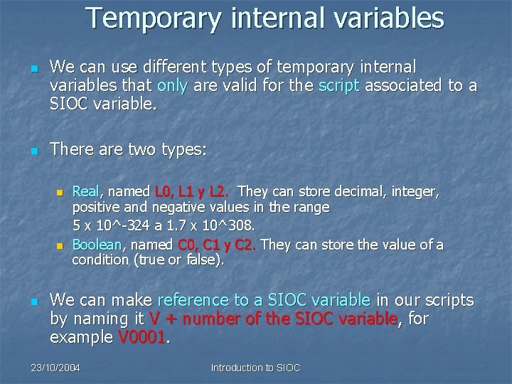 Temporary internal variables n n We can use different types of temporary internal variables