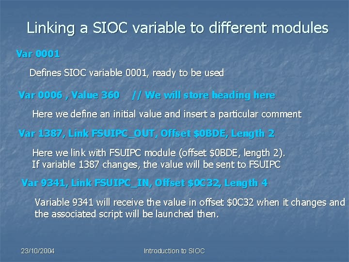 Linking a SIOC variable to different modules Var 0001 Defines SIOC variable 0001, ready