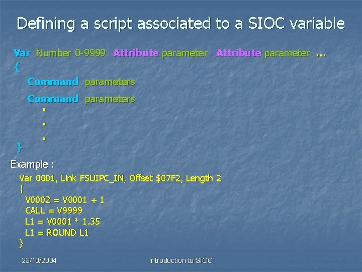 Defining a script associated to a SIOC variable Var Number 0 -9999 Attribute parameter