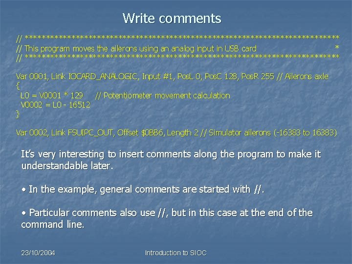 Write comments // ************************************* // This program moves the ailerons using an analog input