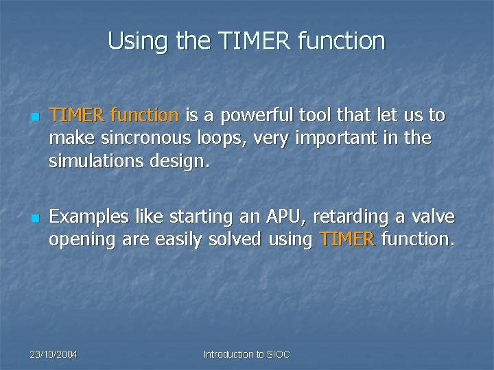 Using the TIMER function n n TIMER function is a powerful tool that let