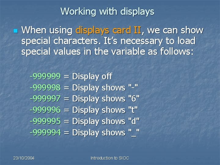 Working with displays n When using displays card II, we can show special characters.