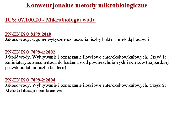 Konwencjonalne metody mikrobiologiczne ICS: 07. 100. 20 - Mikrobiologia wody PN-EN ISO 8199: 2010