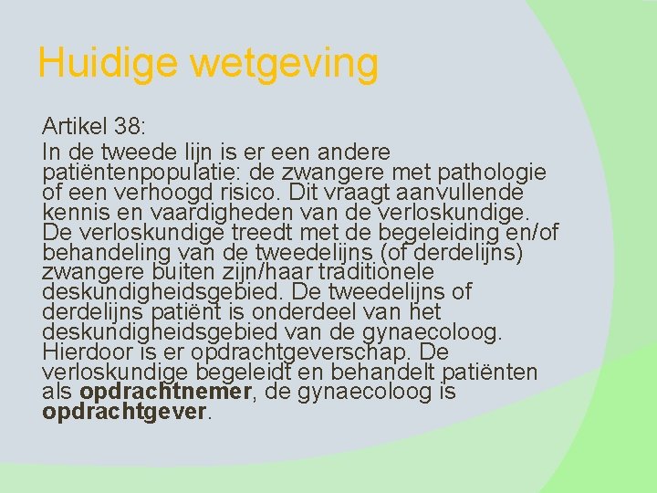 Huidige wetgeving Artikel 38: In de tweede lijn is er een andere patiëntenpopulatie: de