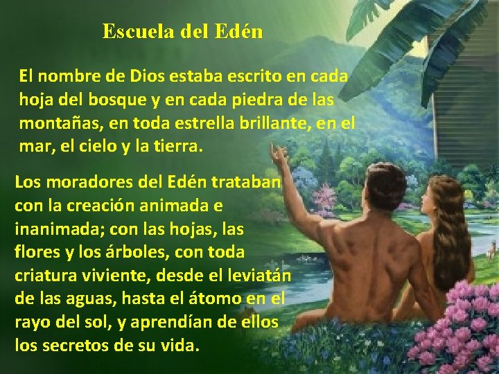 Escuela del Edén El nombre de Dios estaba escrito en cada hoja del bosque