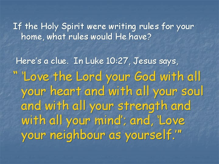 If the Holy Spirit were writing rules for your home, what rules would He