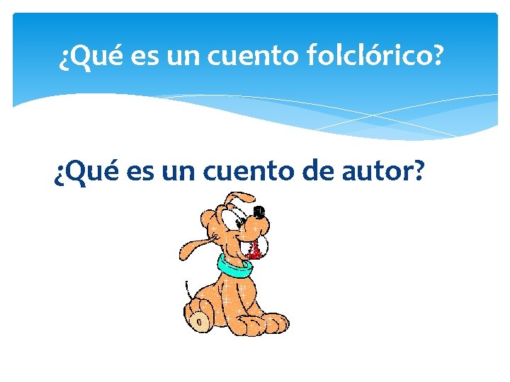 ¿Qué es un cuento folclórico? ¿Qué es un cuento de autor? 