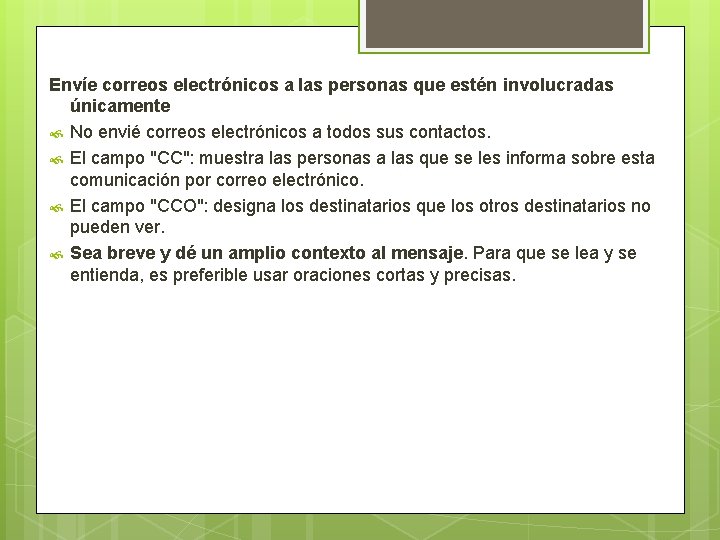 Envíe correos electrónicos a las personas que estén involucradas únicamente No envié correos electrónicos