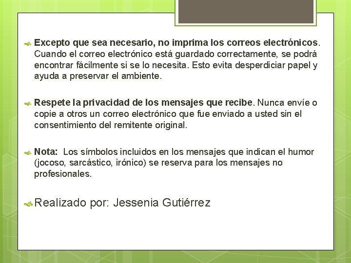  Excepto que sea necesario, no imprima los correos electrónicos. Cuando el correo electrónico