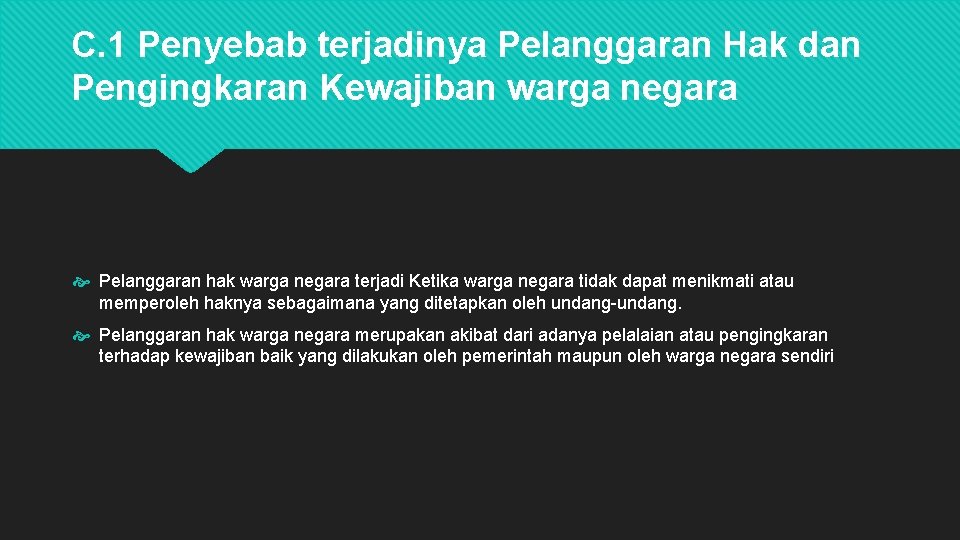 C. 1 Penyebab terjadinya Pelanggaran Hak dan Pengingkaran Kewajiban warga negara Pelanggaran hak warga