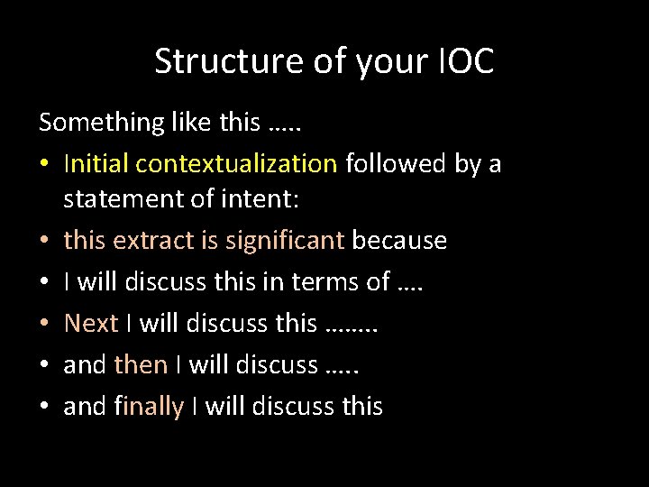 Structure of your IOC Something like this …. . • Initial contextualization followed by