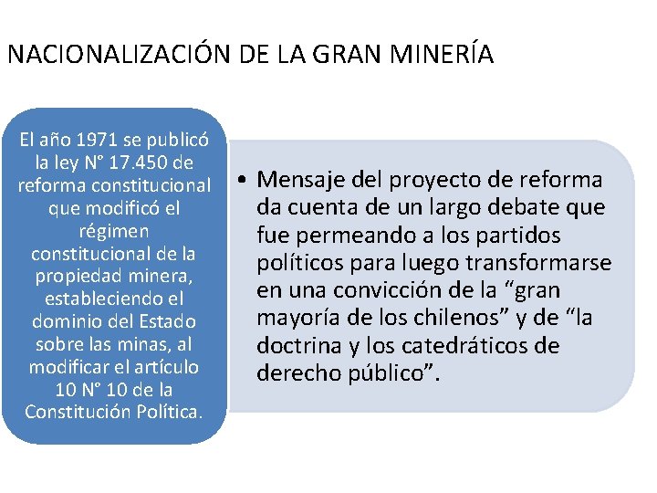 NACIONALIZACIÓN DE LA GRAN MINERÍA El año 1971 se publicó la ley N° 17.