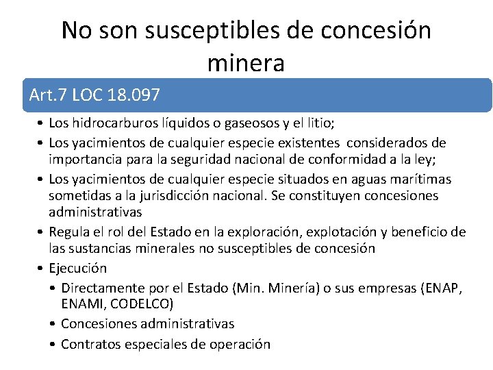 No son susceptibles de concesión minera Art. 7 LOC 18. 097 • Los hidrocarburos