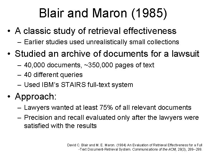 Blair and Maron (1985) • A classic study of retrieval effectiveness – Earlier studies