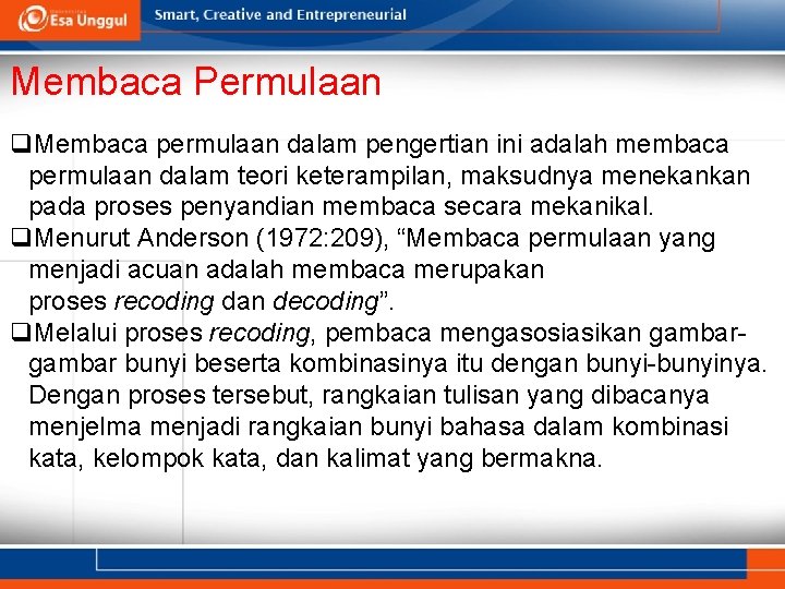 Membaca Permulaan q. Membaca permulaan dalam pengertian ini adalah membaca permulaan dalam teori keterampilan,