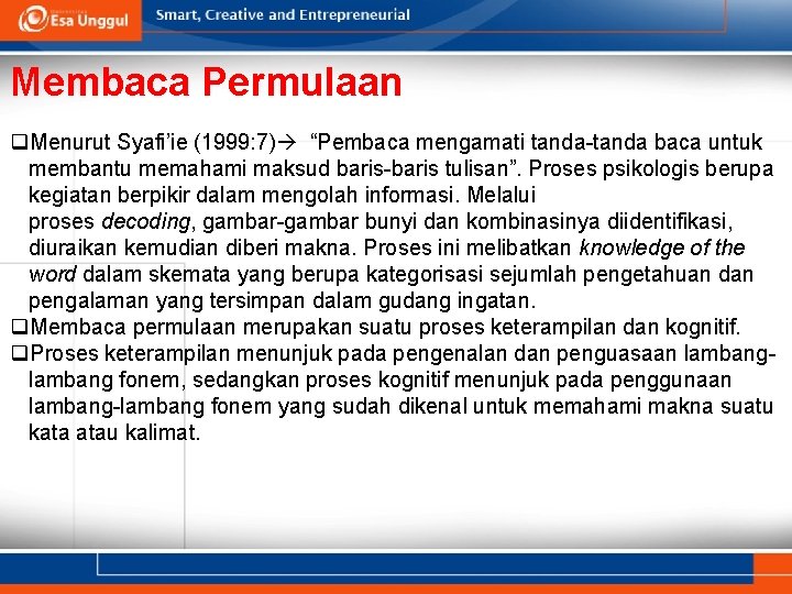 Membaca Permulaan q. Menurut Syafi’ie (1999: 7) “Pembaca mengamati tanda-tanda baca untuk membantu memahami