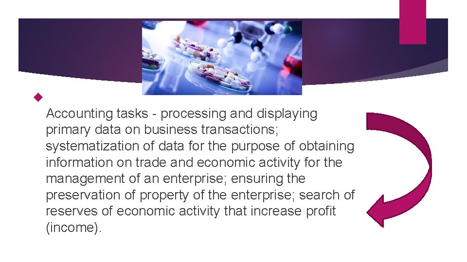  Accounting tasks - processing and displaying primary data on business transactions; systematization of