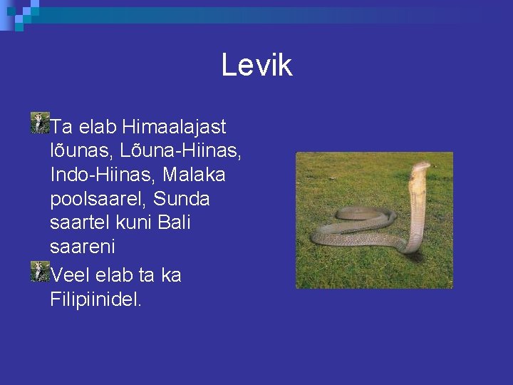 Levik Ta elab Himaalajast lõunas, Lõuna-Hiinas, Indo-Hiinas, Malaka poolsaarel, Sunda saartel kuni Bali saareni